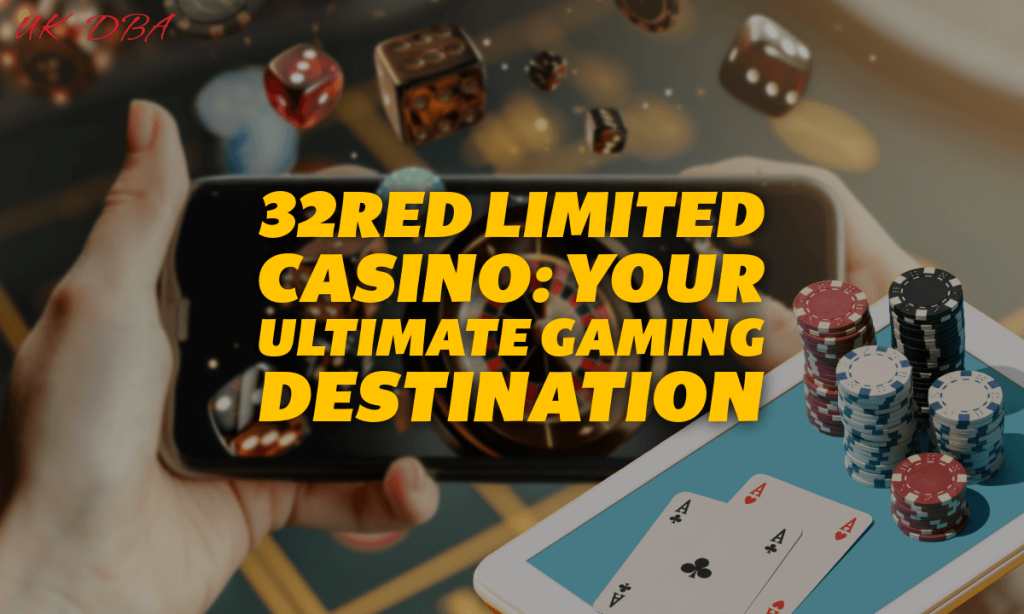 32Red Limited Casino Your Ultimate Gaming Destination